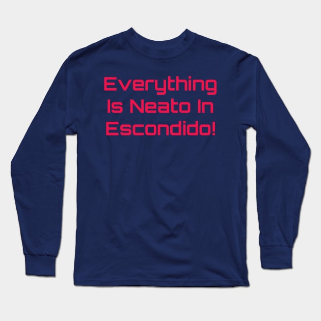 Everything  Is Neato In  Escondido! Red-Pink Compu Long Sleeve T-Shirt by GBINCAL